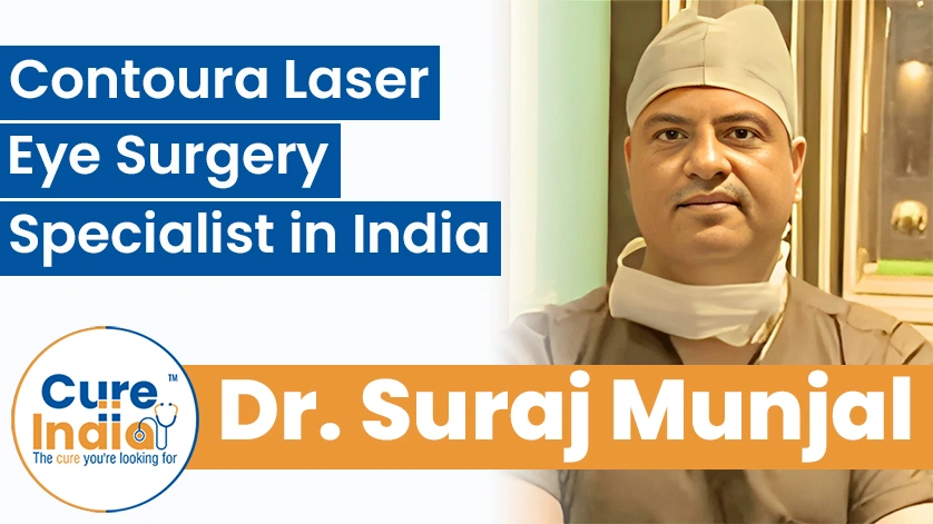 Dr. Suraj Munjal: Contoura Laser Eye Surgery Specialist in India